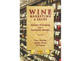 Wine Marketing & Sales by Paul Wagner, Janeen Olsen, and Liz Thach  