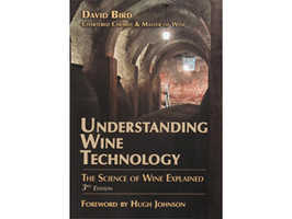 Understanding Wine Technology: The Science of Wine Explained by David Bird 